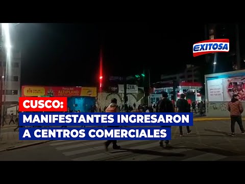 Cusco: Manifestantes ingresaron a centros comerciales