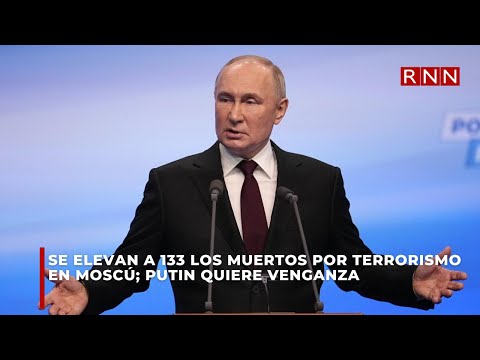 Se elevan a 133 los muertos por terrorismo en Moscú, mientras Putin pide venganza