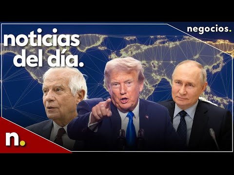 Noticias del día: Primer viaje al extranjero de Putin, Trump vuelve a escena y Borrell ataca