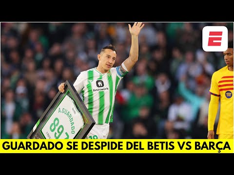 EMOTIVA DESPEDIDA DE ANRÉS GUARDADO. El mexicano es homenajeado por el BETIS vs BARCELONA | La Liga