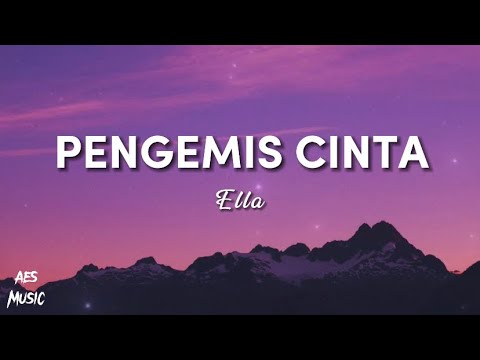 Ella - Pengemis Cinta (Lirik)