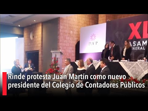 Rinde protesta Juan Marti?n como nuevo presidente del Colegio de Contadores Pu?blicos