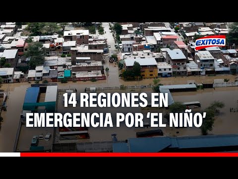Sube a 14 las regiones declaradas en emergencia por peligro ante llegada de 'El Niño'