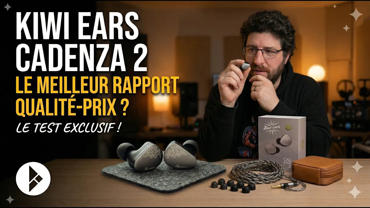 Vid�o-Test de Kiwi Ears Cadenza par Techno�d