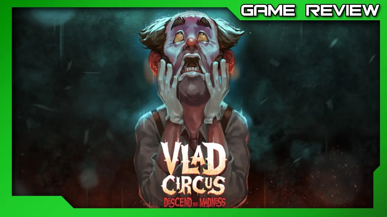 Vido-Test de Vlad Circus Descend Into Madness par XBL Party Podcast