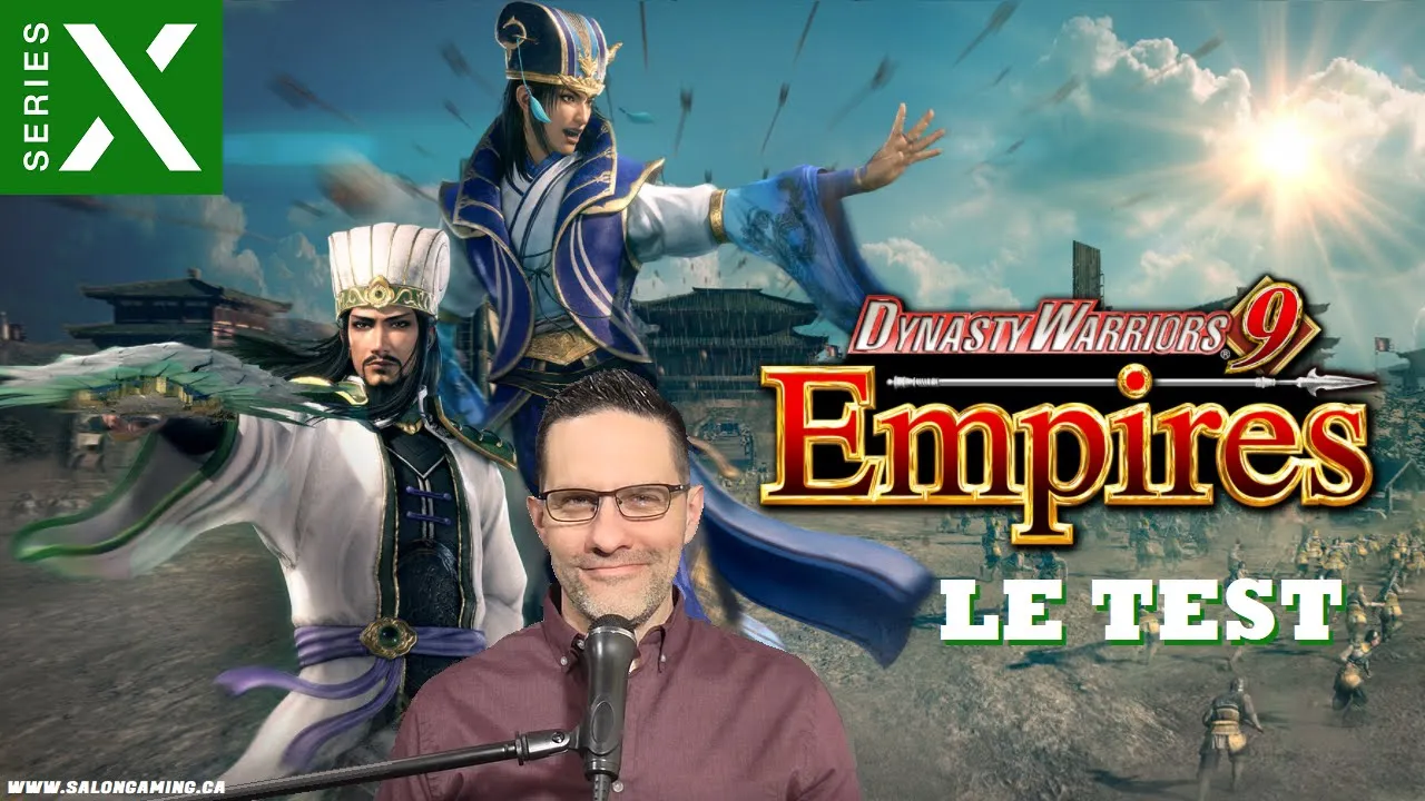 Vido-Test de Dynasty Warriors 9 Empires par Salon de Gaming de Monsieur Smith