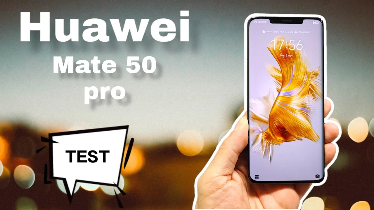 Vido-Test de Huawei Mate 50 Pro par Espritnewgen
