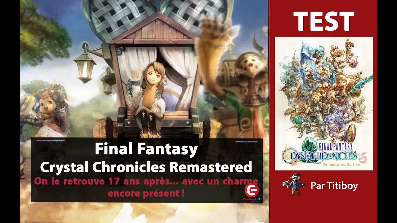 Vido-Test de Final Fantasy Crystal Chronicles Remastered par ConsoleFun