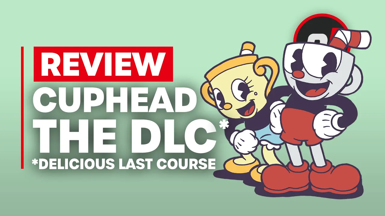 Vido-Test de Cuphead Delicious Last Course par Nintendo Life