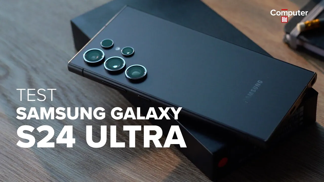 Vido-Test de Samsung Galaxy S24 Ultra par Computer Bild