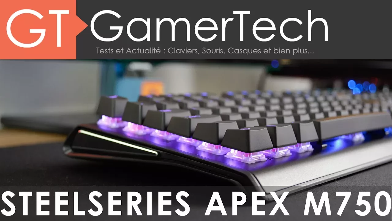 Vido-Test de SteelSeries Apex M750 par GamerTech