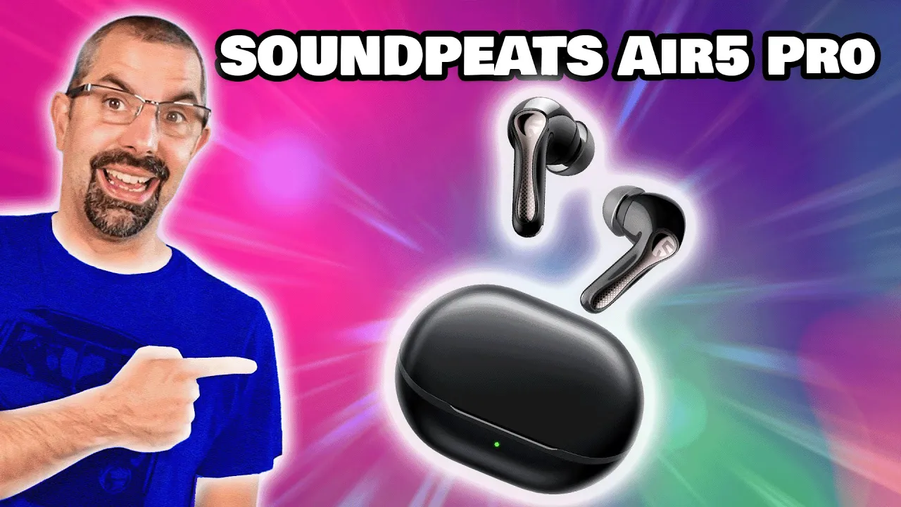Vido-Test de SoundPeats Air5 Pro par Tech and Shoot