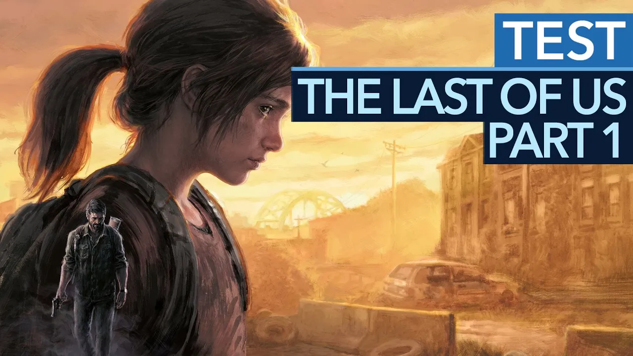 Vido-Test de The Last of Us Part I par GameStar