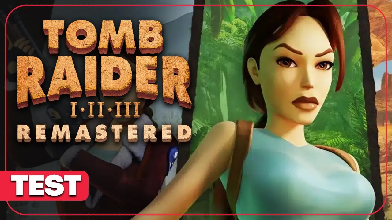 Vido-Test de Tomb Raider I-III Remastered par ActuGaming