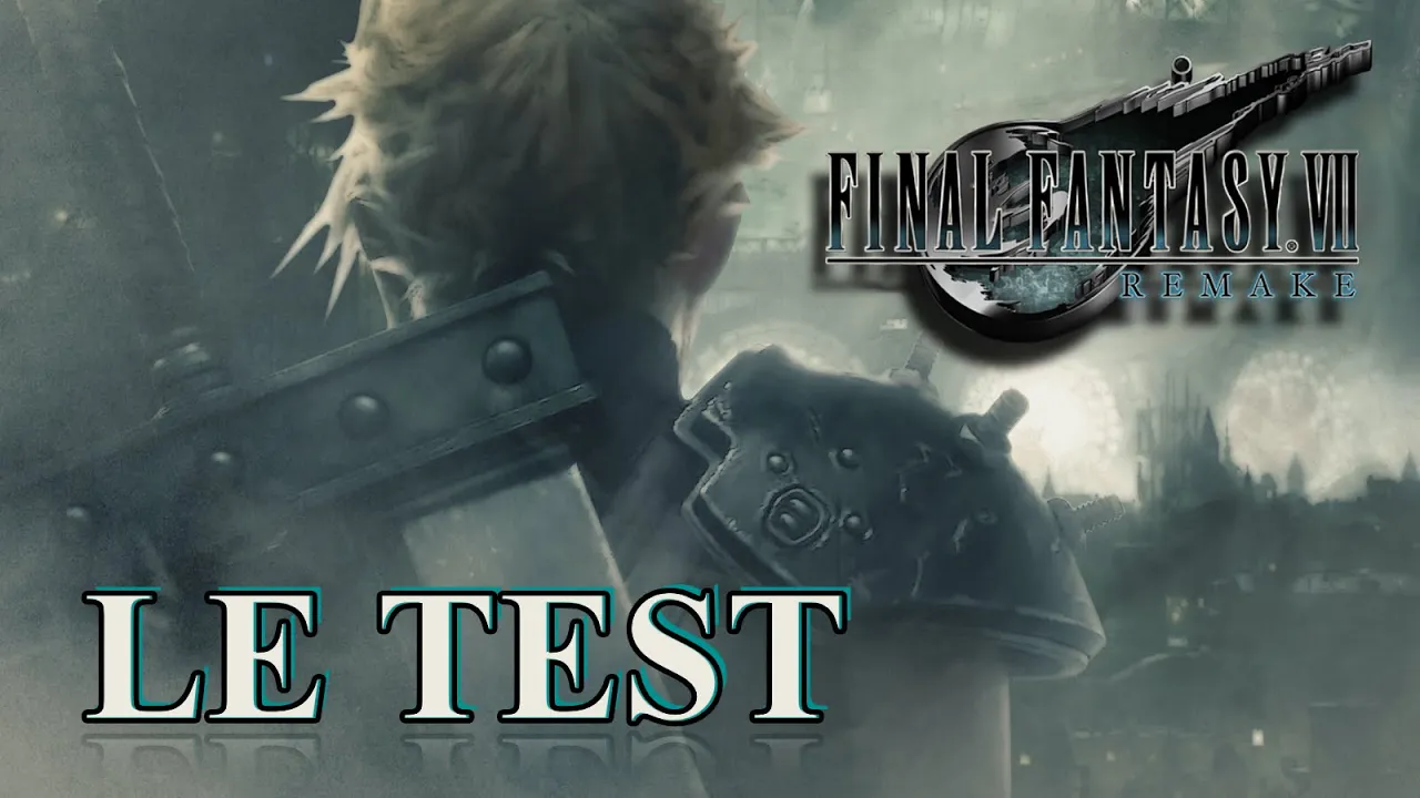 Vido-Test de Final Fantasy VII Remake par Je suis un gameur.com