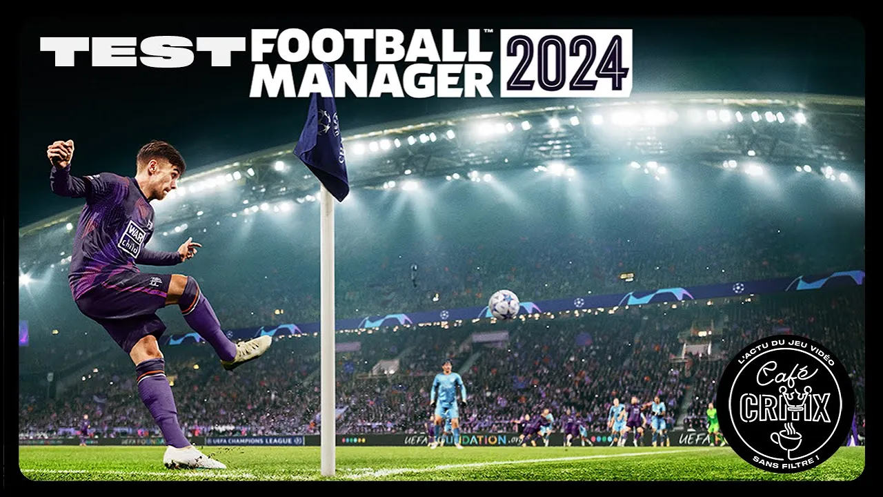 Vido-Test de Football Manager 2024 par Caf Critix